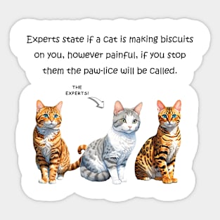 Experts state if a cat is making biscuits on you - funny watercolour cat design Sticker
